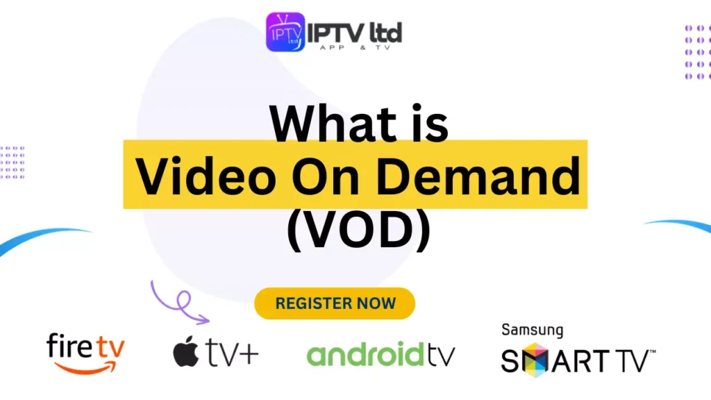 What is Video On Demand VOD iptv ltd